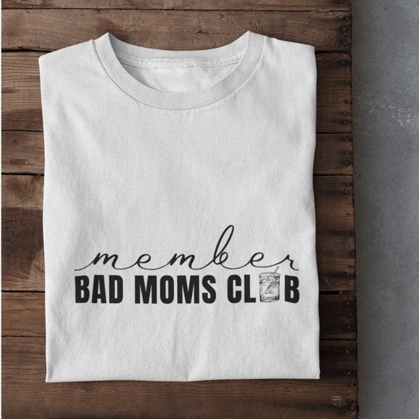 Member Bad Mom´s Club - T-Shirt