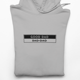 Good Dad I Bad Dad - Hoodie