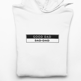 Good Dad I Bad Dad - Hoodie