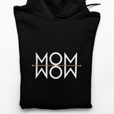 MOM I WOW - Hoodie