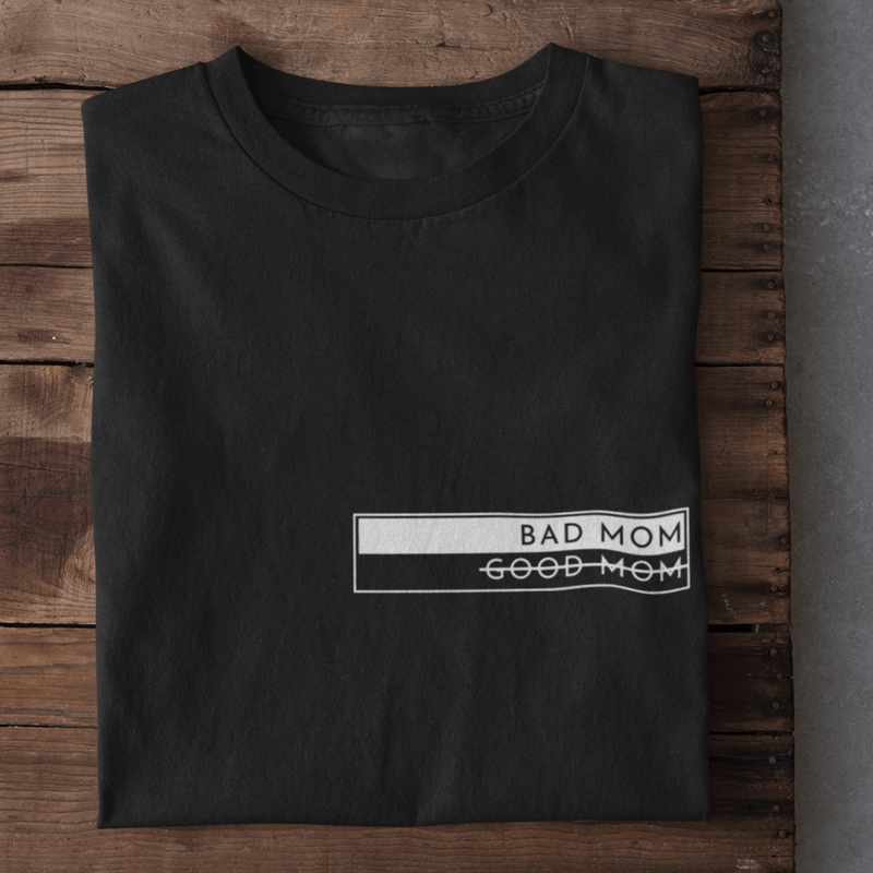 Bad Mom I Good Mom - T-Shirt