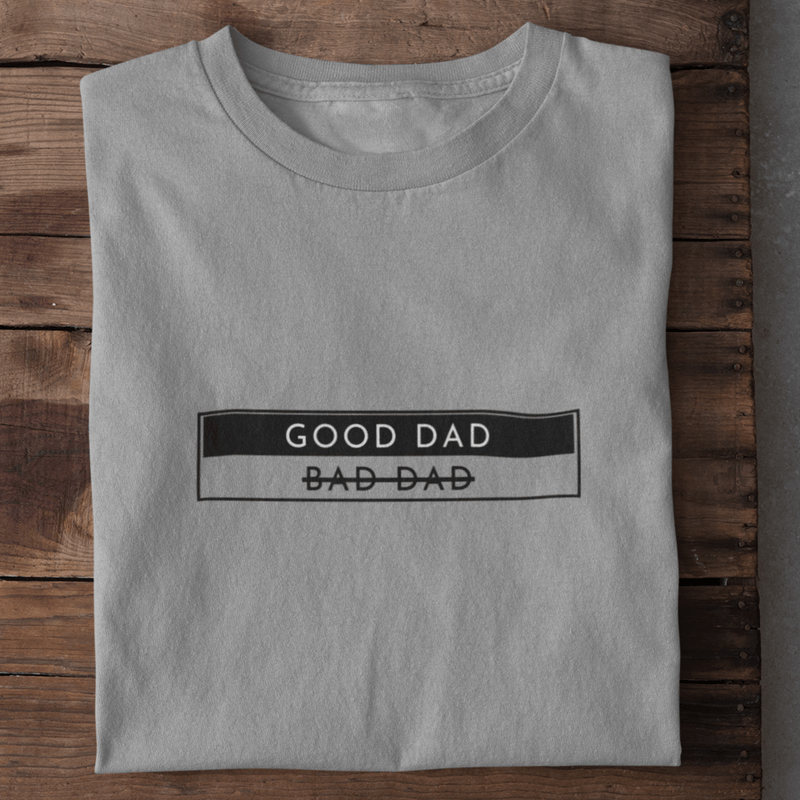 Good Dad I Bad Dad - T-Shirt