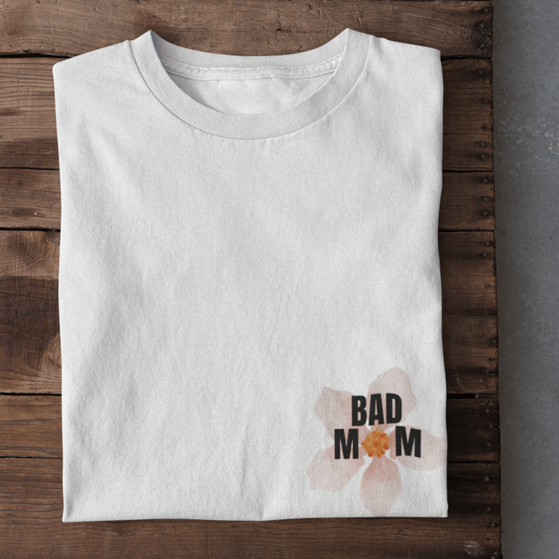 BAD MOM Blume - T-Shirt