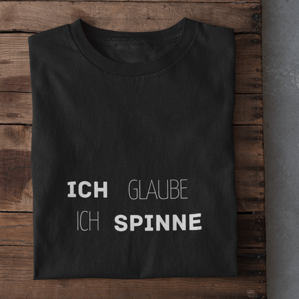 Ich glaube ich spinne - Tshirt