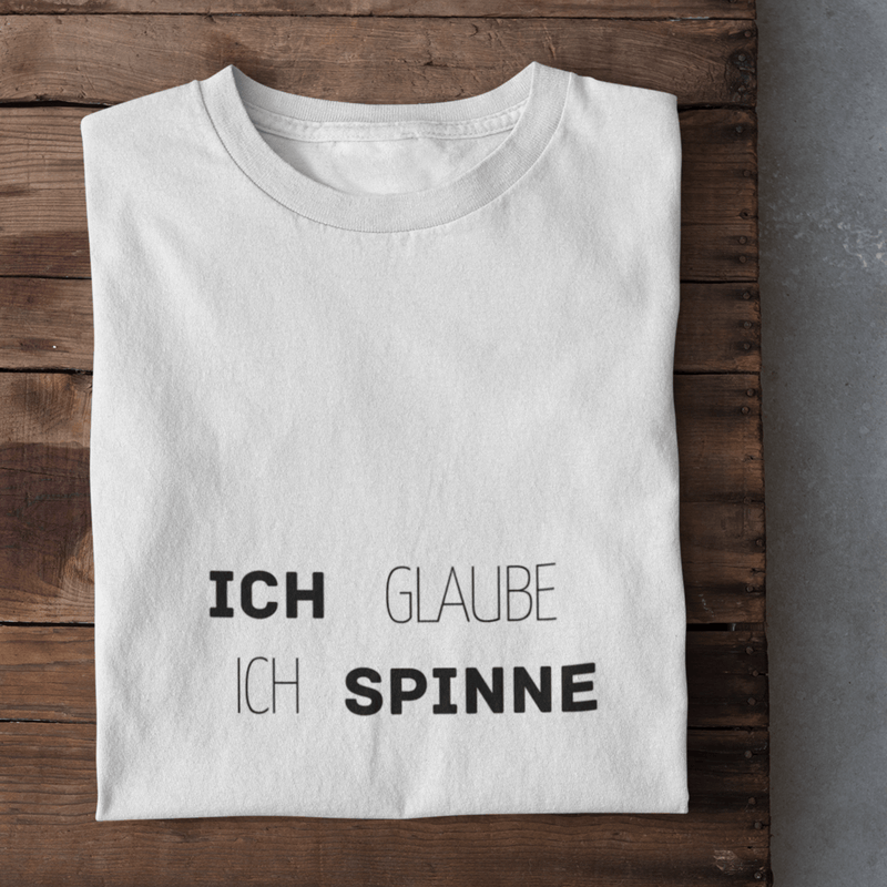 Ich glaube ich spinne - Tshirt