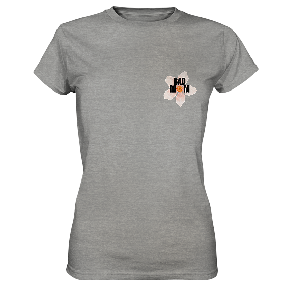 BAD MOM Blume - T-Shirt