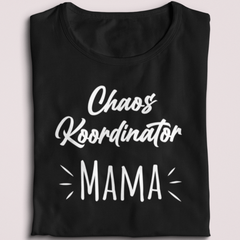 Chaos Koordinator MAMA - T-Shirt