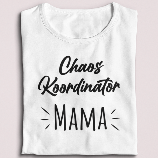 Chaos Koordinator MAMA - T-Shirt